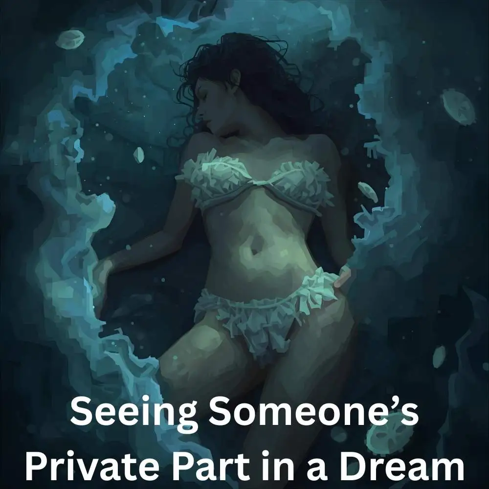 Seeing Someone’s Private Part in a Dream