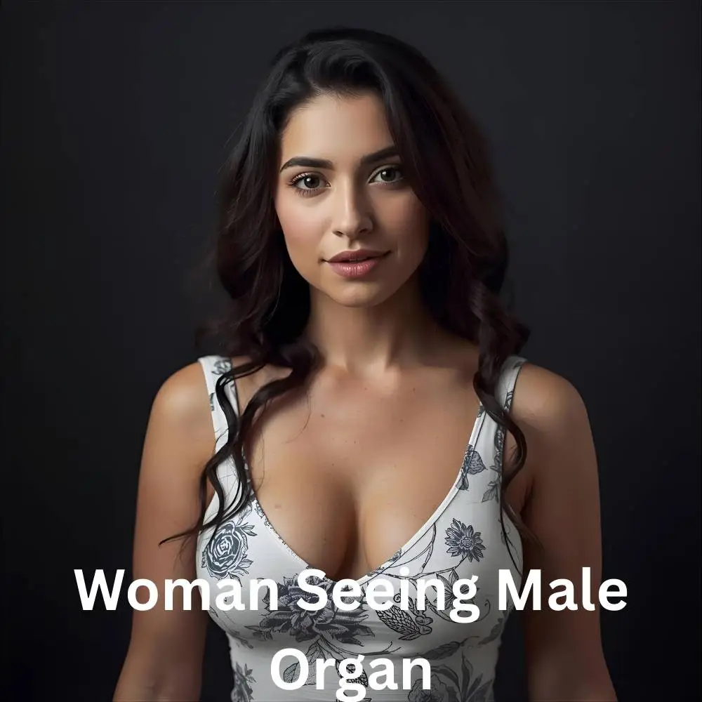 Woman Seeing Male Organ