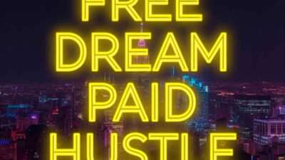 Free Dream, Paid Hustle